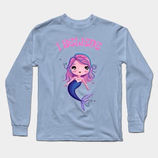 I Believe in Mermaids Long Sleeve T-Shirt